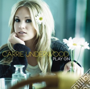 Carrie Underwood - Play On cd musicale di Carrie Underwood