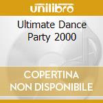 Ultimate Dance Party 2000 cd