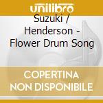 Suzuki / Henderson - Flower Drum Song cd