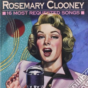 Rosemary Clooney - 16 Most Requested Songs cd musicale di Rosemary Clooney