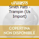 Smith Patti - Trampin (Us Import) cd