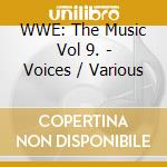 WWE: The Music Vol 9. - Voices / Various cd