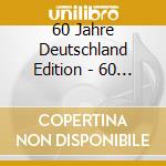60 Jahre Deutschland Edition - 60 Jahre Deutschland 1960 cd
