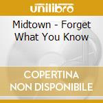 Midtown - Forget What You Know cd musicale di Midtown