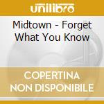 Midtown - Forget What You Know cd