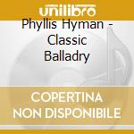 Phyllis Hyman - Classic Balladry cd musicale di Phyllis Hyman