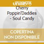 Cherry Poppin'Daddies - Soul Candy