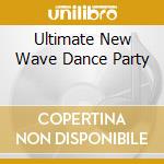 Ultimate New Wave Dance Party cd