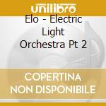 Elo - Electric Light Orchestra Pt 2 cd