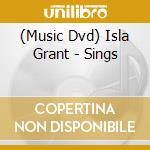 (Music Dvd) Isla Grant - Sings cd