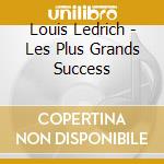 Louis Ledrich - Les Plus Grands Success cd