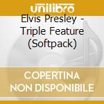 Elvis Presley - Triple Feature (Softpack) cd