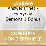 Answer (The) - Everyday Demons 1 Bonus cd musicale di The Answer