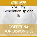 V/a - My Generation-spione & cd musicale di V/a