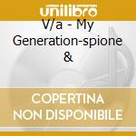 V/a - My Generation-spione & cd