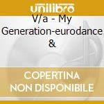 V/a - My Generation-eurodance & cd