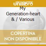 My Generation-heart & / Various cd
