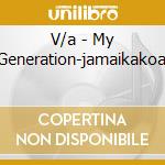 V/a - My Generation-jamaikakoal cd