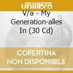 V/a - My Generation-alles In (30 Cd) cd
