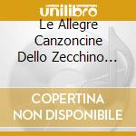 Le Allegre Canzoncine Dello Zecchino D'o cd