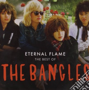 Bangles (The) - Eternal Flame - The Best Of cd musicale di BANGLES