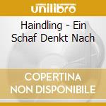 Haindling - Ein Schaf Denkt Nach cd