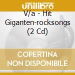 V/a - Hit Giganten-rocksongs (2 Cd) cd musicale di V/a