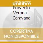 Proyecto Verona - Caravana cd