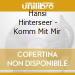 Hansi Hinterseer - Komm Mit Mir cd