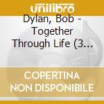 Dylan, Bob - Together Through Life (3 Cd) cd musicale di Dylan, Bob