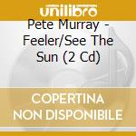 Pete Murray - Feeler/See The Sun (2 Cd) cd