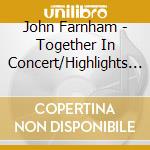 John Farnham - Together In Concert/Highlights (2 Cd) cd