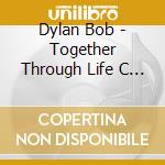 Dylan Bob - Together Through Life C Pa cd