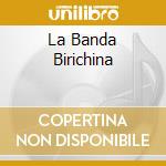 La Banda Birichina cd musicale di PICCOLO CORO DELL'AN