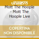 Mott The Hoople - Mott The Hoople Live cd