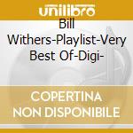 Bill Withers-Playlist-Very Best Of-Digi- cd