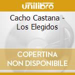 Cacho Castana - Los Elegidos cd