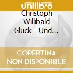 Christoph Willibald Gluck - Und Auf Einmal Steht Est Neben Dir - Franziska Reichenbacher cd