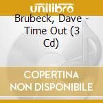 Brubeck, Dave - Time Out (3 Cd) cd
