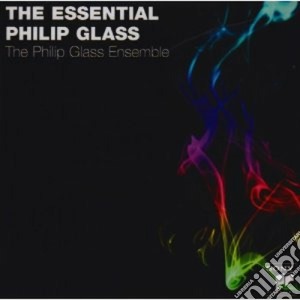 Philip Glass - The Essential cd musicale di Philip Glass