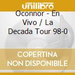 Oconnor - En Vivo / La Decada Tour 98-0 cd