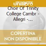 Choir Of Trinity College Cambr - Allegri - Miserere cd