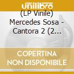 (LP Vinile) Mercedes Sosa - Cantora 2 (2 Lp) lp vinile di Sosa Mercedes
