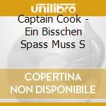 Captain Cook - Ein Bisschen Spass Muss S cd