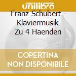 Franz Schubert - Klaviermusik Zu 4 Haenden cd