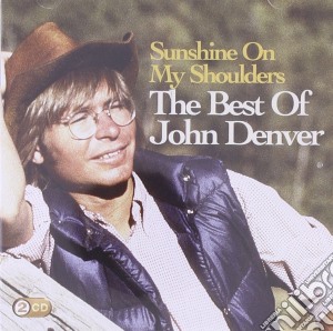 John Denver - Sunshine On My Shoulders - The Best Of (2 Cd) cd musicale di John Denver