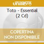 Toto - Essential (2 Cd) cd musicale di Toto