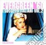 Evergreen '60: I Successi Italiani Vol. 2 cd