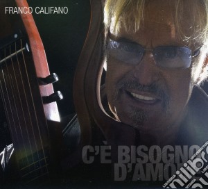 Franco Califano - C'e' Bisogno D'Amore cd musicale di Franco Califano