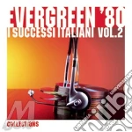 Evergreen 80: I Successi Italiani Vol.2 The Collections 2009 cd